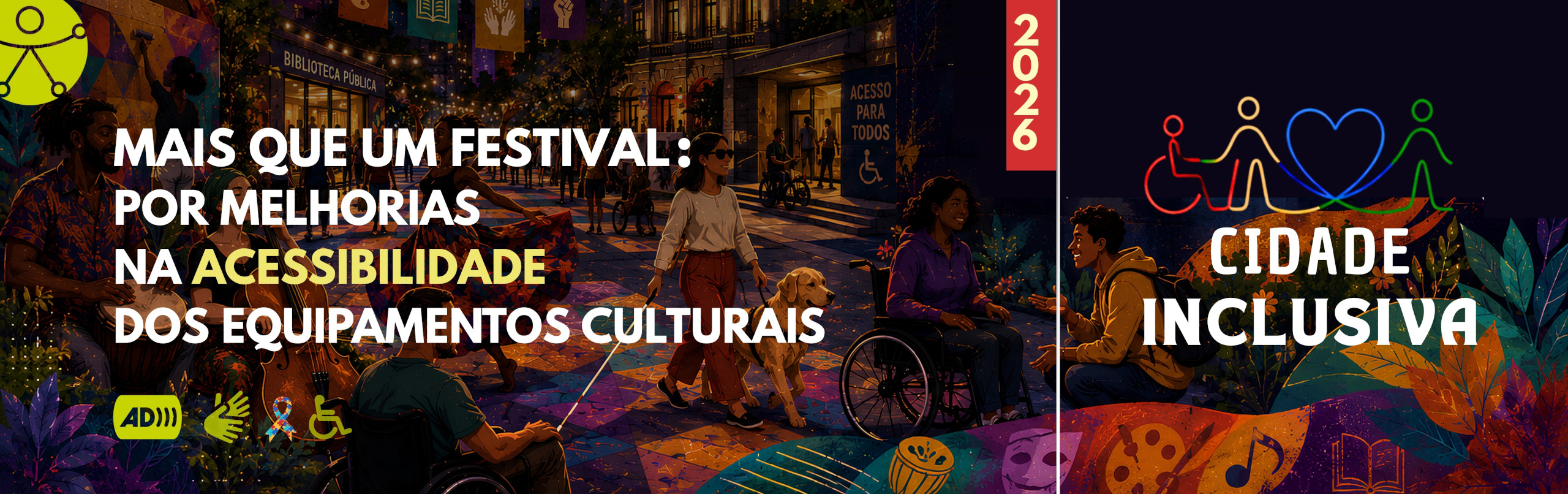 Banner horizontal do Festival Cidade Inclusiva. Pessoas com deficiência transitam pela cidade. Sobre a ilustração, texto: mais que um festival: por melhorias na acessibilidade dos equipamentos culturais.