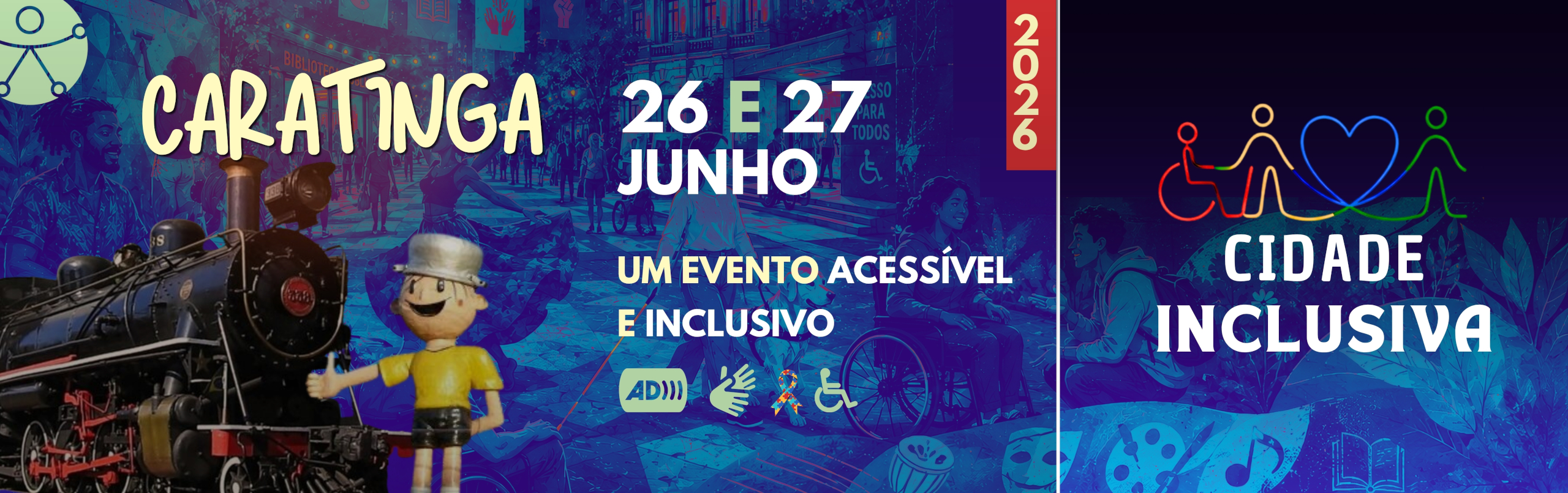 Banner horizontal da edição em Caratinga. Sobre fundo azulado, boneco do menino maluquinho, criado pelo Ziraldo, ao lado de uma locomotiva preta. No topo do banner, o texto: caratinga, 26 e 27 de junho 2026, um evento acessível e inclusivo.