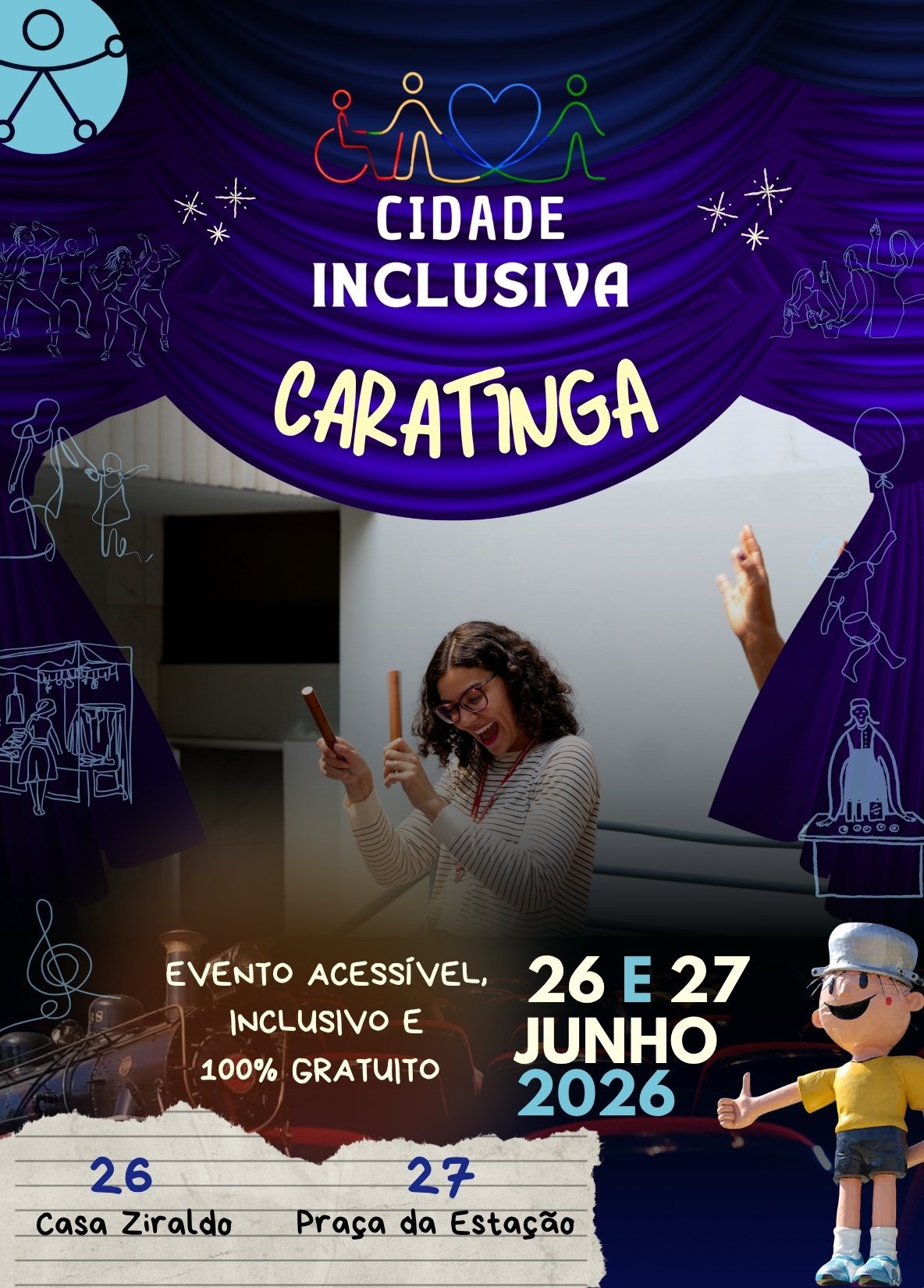 Banner vertical da edição em Caratinga. Uma cortina azul de teatro está aberta ao centro, revelando a foto de uma artista com duas baquetas na mão. No topo do banner, o logo do Cidade Inclusvia e o texto: caratinga. No rodapé, os textos: evento acessível, inclusivo e 100% gratuito, 26 e 27 de junho 2026. 26, Casa Ziraldo; 27, Praça da Estação.